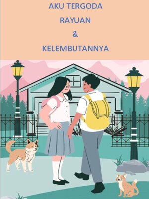 cover image of Aku Tergoda Rayuan Dan Kelembutannya